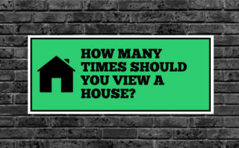 How many times should you view a house?