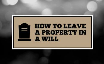 How to leave a property to someone in a will UK