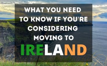 What You Need To Know If Youre Considering Moving To Ireland