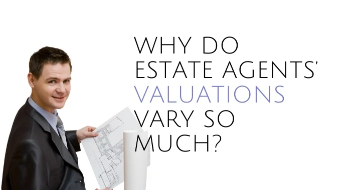 Why Do Estate Agents’ Valuations Vary So Much?