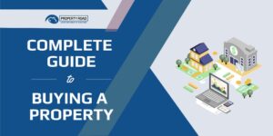 The Complete Guide To Buying A Property