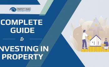 Complete Guide To Investing In Property