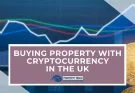 Buying Property With Cryptocurrency In The UK