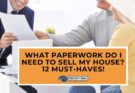 What Paperwork Do I Need To Sell My House? 12 Must-Haves!