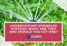 What Is An Underground Sprinkler System And Is It Worth It?
